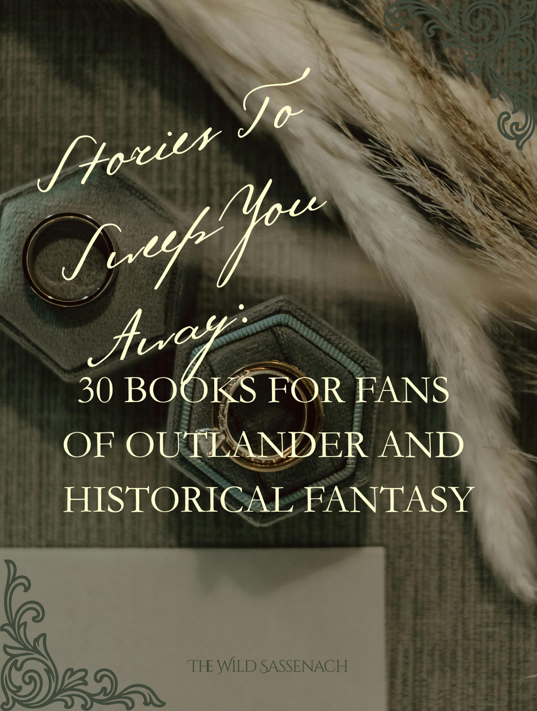 Stories That will Sweep You Away: 30 Books for Fans of Outlander and Historical Fantasy