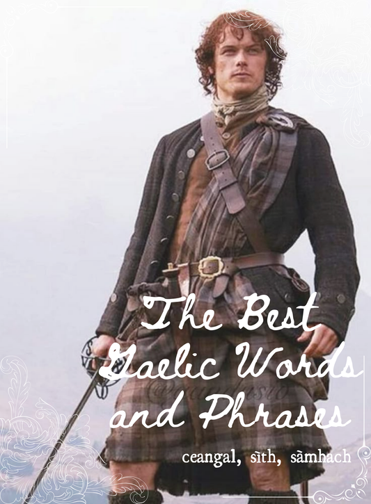 The Best Gaelic Words and Phrases for Outlander Lovers