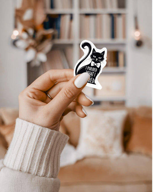 I Purred What I Purred, Cat Sticker, Vinyl Decal for Laptops, Journals, Water Bottles, and Planners