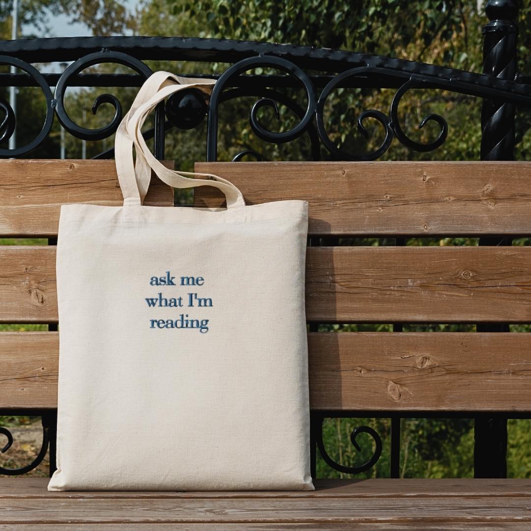 Embroidered Tote Bag,  "Ask Me What I'm Reading"  - Eco-Friendly Tote for Book Lovers & Readers