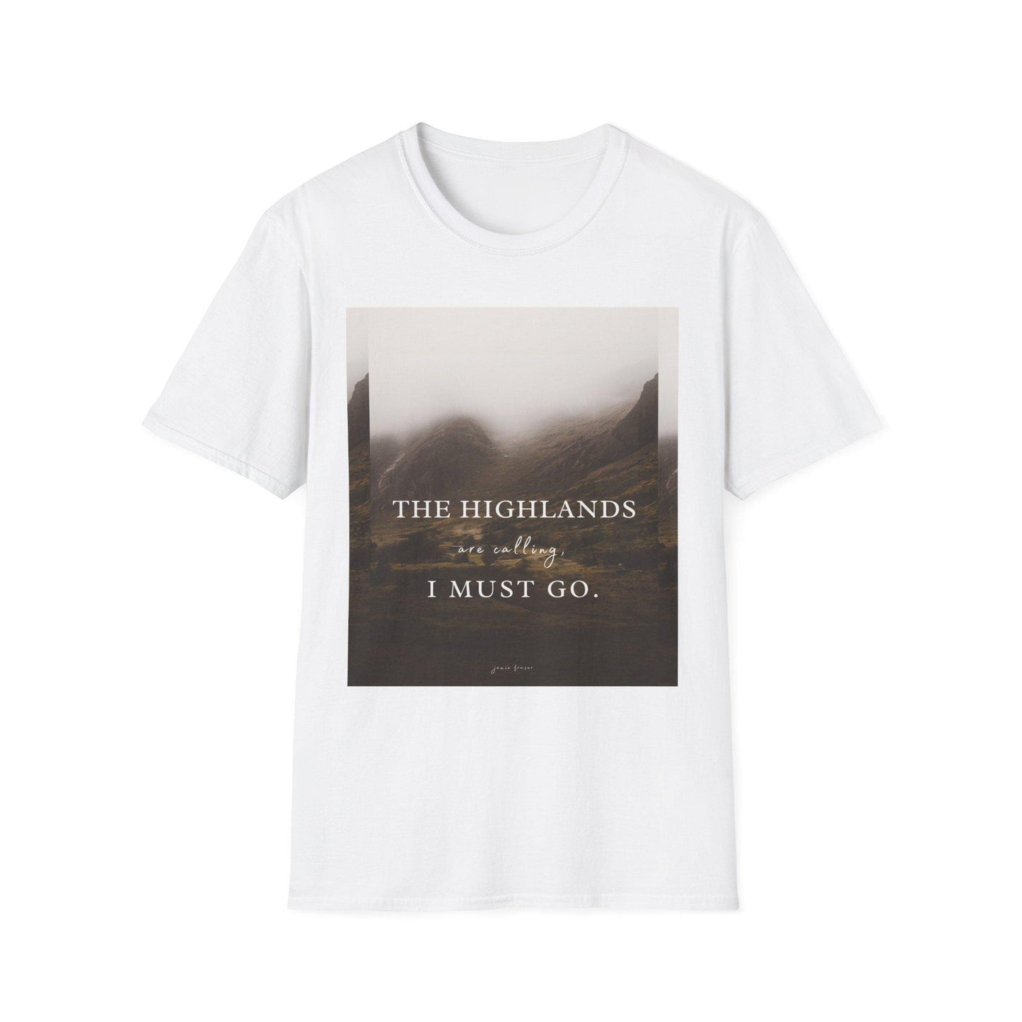 Outlander Quote Unisex T-Shirt, Highlands Theme Shirt, Scottish TV Show Tee, Softstyle Top, Gift for Fans