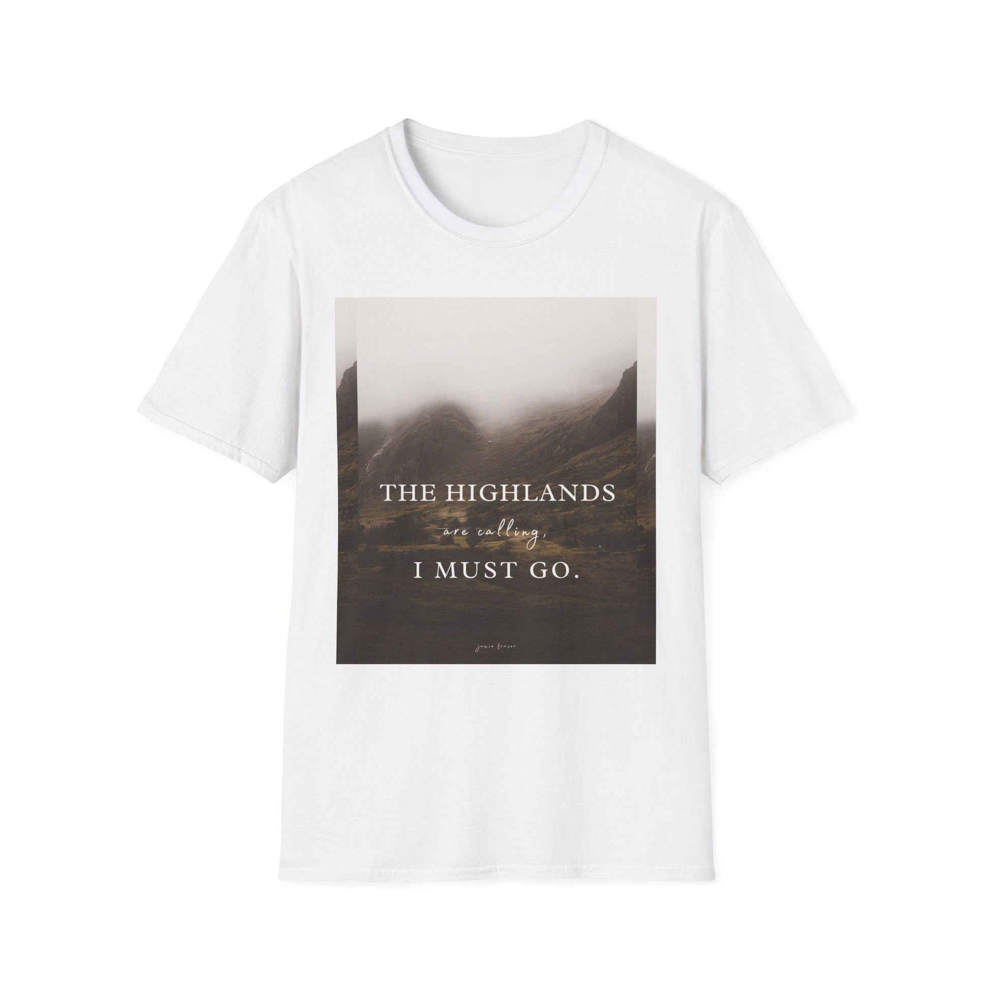 Outlander Quote Unisex T-Shirt, Highlands Theme Shirt, Scottish TV Show Tee, Softstyle Top, Gift for Fans