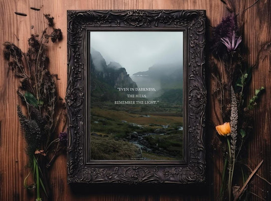 Digital Print | Even in Darkness Poster | Outlander Quote Wall Art | Scottish Highlands Print | Dark Nature Quote | Outlander Decor