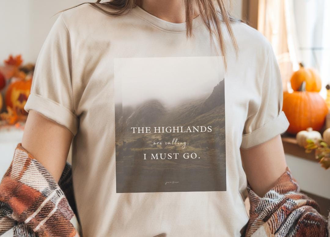 Outlander Quote Unisex T-Shirt, Highlands Theme Shirt, Scottish TV Show Tee, Softstyle Top, Gift for Fans